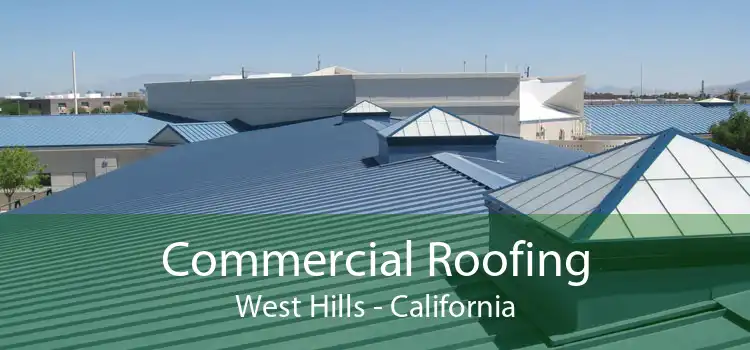 Commercial Roofing West Hills - California