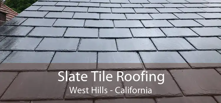 Slate Tile Roofing West Hills - California