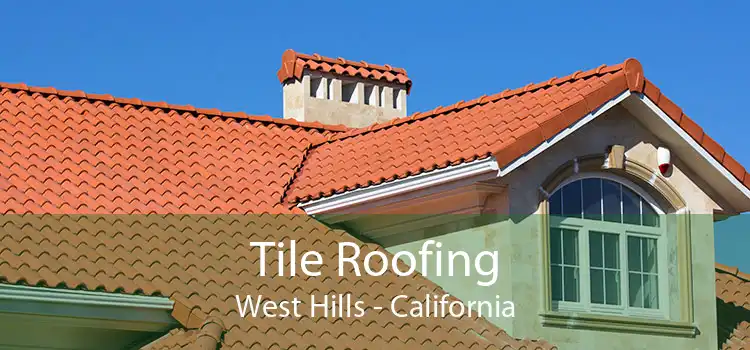 Tile Roofing West Hills - California