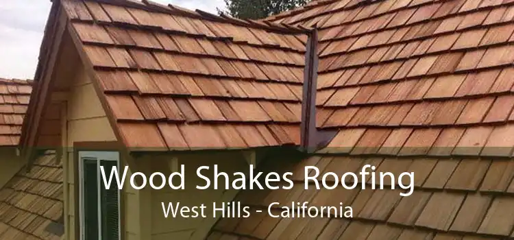 Wood Shakes Roofing West Hills - California